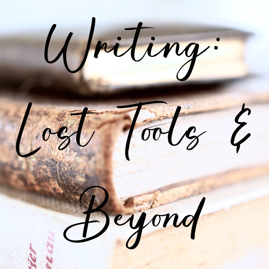 Writing: Lost Tools and Beyond